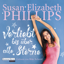 Hörbuch Verliebt bis über alle Sterne  - Autor Susan Elizabeth Phillips   - gelesen von Rike Schmid