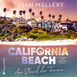 Hörbuch California Beach - Am Strand der Träume (ungekürzt)  - Autor Susan Mallery   - gelesen von Anna-Lena Zühlke