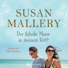 Hörbuch Der falsche Mann in meinem Bett? (ungekürzt)  - Autor Susan Mallery   - gelesen von Lara Hoffmann