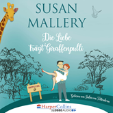 Hörbuch Die Liebe trägt Giraffenpulli (Happily Inc 2)  - Autor Susan Mallery   - gelesen von Julia von Tettenborn.