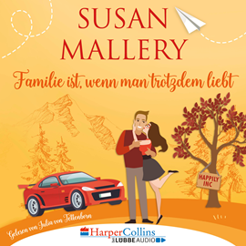 Hörbuch Familie ist, wenn man trotzdem liebt (Happily Inc 3)  - Autor Susan Mallery   - gelesen von Julia von Tettenborn.