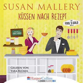Hörbuch Küssen nach Rezept (Fool's Gold Novelle 1)  - Autor Susan Mallery   - gelesen von Yara Blümel