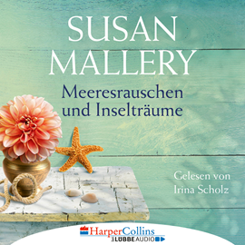 Hörbuch Meeresrauschen und Inselträume (Blackberry Island 3)  - Autor Susan Mallery   - gelesen von Irina Scholz