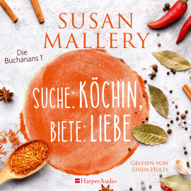 Hörbuch Suche: Köchin, biete: Liebe (ungekürzt)  - Autor Susan Mallery   - gelesen von Linda Holly