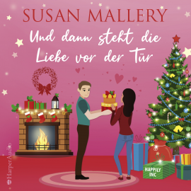 Hörbuch Und dann steht die Liebe vor der Tür (ungekürzt)  - Autor Susan Mallery   - gelesen von Luise Georgi