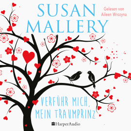 Hörbuch Verführ mich, mein Traumprinz (ungekürzt)  - Autor Susan Mallery   - gelesen von Aileen Wrozyna