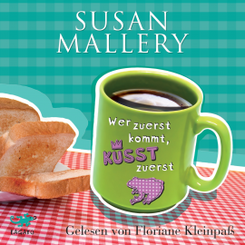 Hörbuch Wer zuerst kommt, küsst zuerst  - Autor Susan Mallery   - gelesen von Floriane Kleinpaß