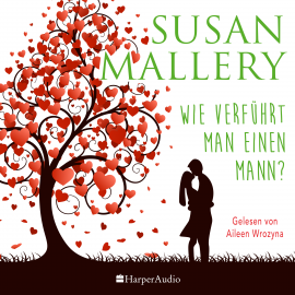 Hörbuch Wie verführt man einen Mann? (ungekürzt)  - Autor Susan Mallery   - gelesen von Aileen Wrozyna