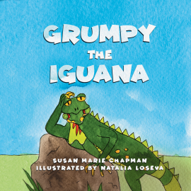 Hörbuch Grumpy the Iguana  - Autor Susan Marie Chapman   - gelesen von Trevor Goble