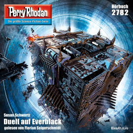 Hörbuch Perry Rhodan 2782: Duell auf Everblack  - Autor Susan Schwartz   - gelesen von Florian Seigerschmidt