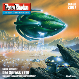 Hörbuch Perry Rhodan 2907: Der Spross YETO  - Autor Susan Schwartz   - gelesen von Andreas Laurenz Maier