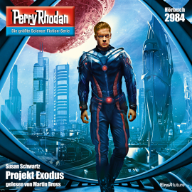 Hörbuch Perry Rhodan 2984: Projekt Exodus  - Autor Susan Schwartz   - gelesen von Martin Bross
