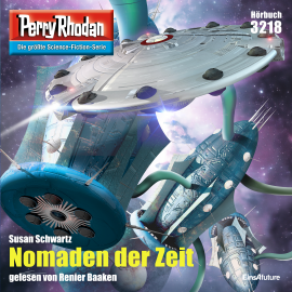 Hörbuch Perry Rhodan 3218: Nomaden der Zeit  - Autor Susan Schwartz   - gelesen von Renier Baaken