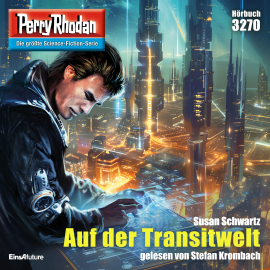 Hörbuch Perry Rhodan 3270: Auf der Transitwelt  - Autor Susan Schwartz   - gelesen von Stefan Krombach