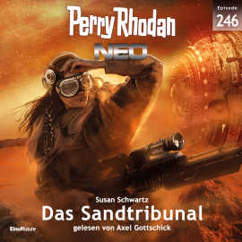 Hörbuch Perry Rhodan Neo 246: Das Sandtribunal  - Autor Susan Schwartz   - gelesen von Axel Gottschick