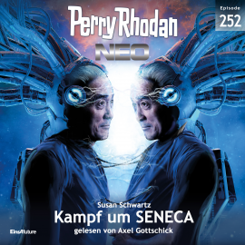 Hörbuch Perry Rhodan Neo 252: Kampf um SENECA  - Autor Susan Schwartz   - gelesen von Axel Gottschick