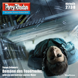 Hörbuch Domäne des Feuervolks (Perry Rhodan 2738)  - Autor Susan Schwarz   - gelesen von Andreas Laurenz Maier