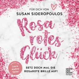 Hörbuch Rosarotes Glück  - Autor Susan Sideropoulos   - gelesen von Susan Sideropoulos