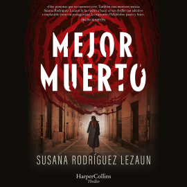 Hörbuch Mejor muerto  - Autor Susana Rodríguez Lezaun   - gelesen von Alba Ruipérez