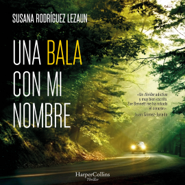 Hörbuch Una bala con mi nombre  - Autor Susana Rodríguez Lezaun   - gelesen von Laura Sanchis