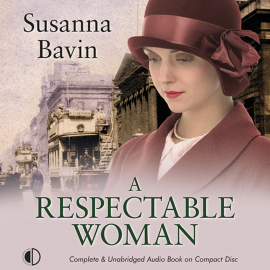 Hörbuch A Respectable Woman  - Autor Susanna Bavin   - gelesen von Julia Franklin