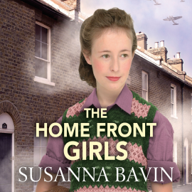 Hörbuch The Home Front Girls  - Autor Susanna Bavin   - gelesen von Julia Franklin