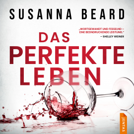 Hörbuch Das perfekte Leben  - Autor Susanna Beard   - gelesen von Ute Piasetzki