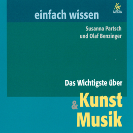 Hörbuch Das Wichtigste über Kunst & Musik  - Autor Susanna Partsch   - gelesen von Schauspielergruppe