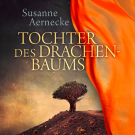 Hörbuch Tochter des Drachenbaums  - Autor Susanne Aernecke   - gelesen von Susanne Aernecke