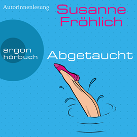 Hörbuch Abgetaucht  - Autor Susanne Fröhlich   - gelesen von Susanne Fröhlich
