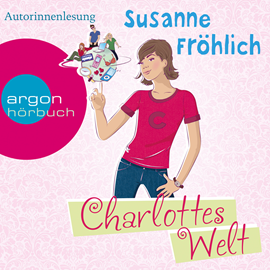 Hörbuch Charlottes Welt  - Autor Susanne Fröhlich   - gelesen von Susanne Fröhlich