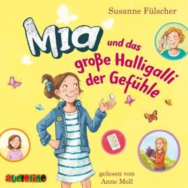 Hörbuch Mia und das große Halligalli der Gefühle - Mia 14  - Autor Susanne Fülscher   - gelesen von Anne Moll