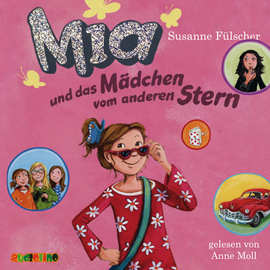 Hörbuch Mia und das Mädchen vom anderen Stern - Mia 2  - Autor Susanne Fülscher   - gelesen von Anne Moll