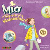 Hörbuch Mia und die mega-giga-irre Klassenfahrt - Mia 8  - Autor Susanne Fülscher   - gelesen von Anne Moll