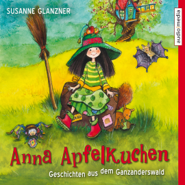 Hörbuch Anna Apfelkuchen. Geschichten aus dem Ganzanderswald  - Autor Susanne Glanzner   - gelesen von Christoph Jablonka