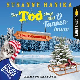 Hörbuch Der Tod singt laut O Tannenbaum  - Autor Susanne Hanika   - gelesen von Yara Blümel