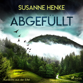 Hörbuch Abgefüllt - Kurzkrimi aus der Eifel (Ungekürzt)  - Autor Susanne Henke   - gelesen von Stefanie Otten