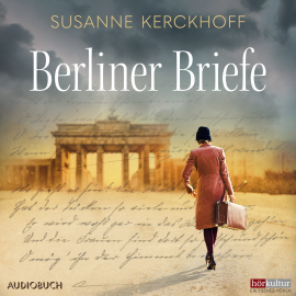 Hörbuch Berliner Briefe  - Autor Susanne Kerckhoff   - gelesen von Jennipher Antoni