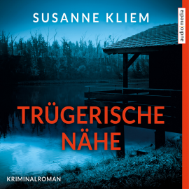 Hörbuch Trügerische Nähe  - Autor Susanne Kliem   - gelesen von Elisabeth Günther