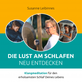 Hörbuch Die Lust am Schlafen neu entdecken  - Autor Susanne Leibinnes   - gelesen von Susanne Leibinnes