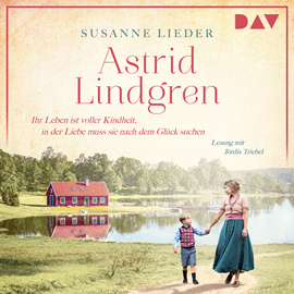 Hörbuch Astrid Lindgren. Ihr Leben ist voller Kindheit, in der Liebe muss sie nach dem Glück suchen - Mutige Frauen zwischen Kunst und L  - Autor Susanne Lieder   - gelesen von Jördis Triebel
