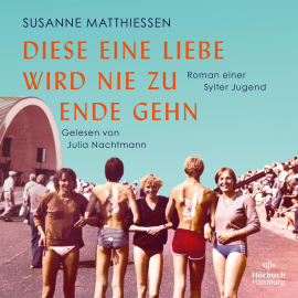 Hörbuch Diese eine Liebe wird nie zu Ende gehn  - Autor Susanne Matthiessen   - gelesen von Julia Nachtmann