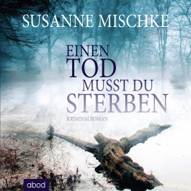 Hörbuch Einen Tod musst du sterben  - Autor Susanne Mischke   - gelesen von Jo Kern