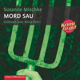 Hörbuch Krimi to Go! - Mord Sau  - Autor Susanne Mischke   - gelesen von Nina Petri