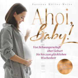 Hörbuch Ahoi, Baby  - Autor Susanne Müller-Weiss   - gelesen von Susanne Müller-Weiss
