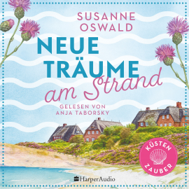 Hörbuch Neue Träume am Strand (ungekürzt)  - Autor Susanne Oswald   - gelesen von Anja Taborsky