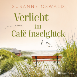 Hörbuch Verliebt im Café Inselglück (ungekürzt)  - Autor Susanne Oswald   - gelesen von Victoria Schätzle