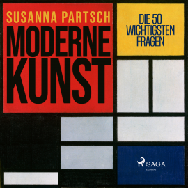 Hörbuch Moderne Kunst. Die 50 wichtigsten Fragen  - Autor Susanne Partsch   - gelesen von Schauspielergruppe