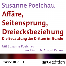 Hörbuch Affäre, Seitensprung, Dreiecksbeziehung  - Autor Susanne Poelchau   - gelesen von Schauspielergruppe