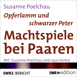 Hörbuch Opferlamm und schwarzer Peter - Machtspiele bei Paaren  - Autor Susanne Poelchau   - gelesen von Schauspielergruppe